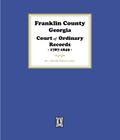 Franklin County, Georgia Court of Ordinary Records, 1787-1849.