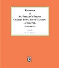 Register of St. Phillip’s Parish, Charles Town, South Carolina, 1720-1758. (Volume #1)