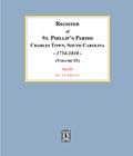 Register of St. Phillip’s Parish, Charles Town, South Carolina, 1754-1810. (Volume #2)