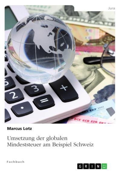 Umsetzung der globalen Mindeststeuer am Beispiel Schweiz