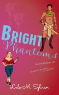 Bright Phantoms (Second Endings, #2)