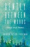 Gently Between the Words