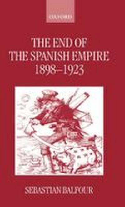 The End of the Spanish Empire, 1898-1923