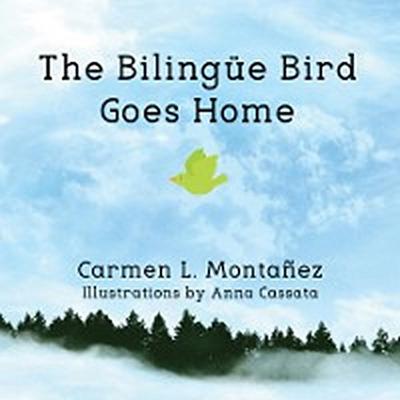 The Bilingüe Bird  Goes Home