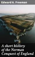 A short history of the Norman Conquest of England