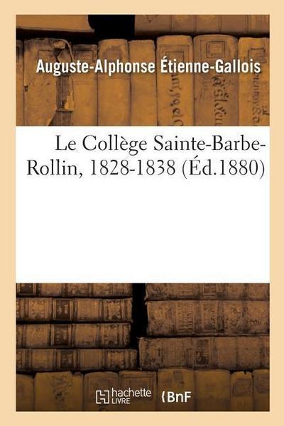 Le Collège Sainte-Barbe-Rollin, 1828-1838
