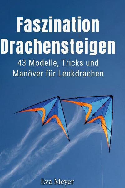 Faszination Drachensteigen