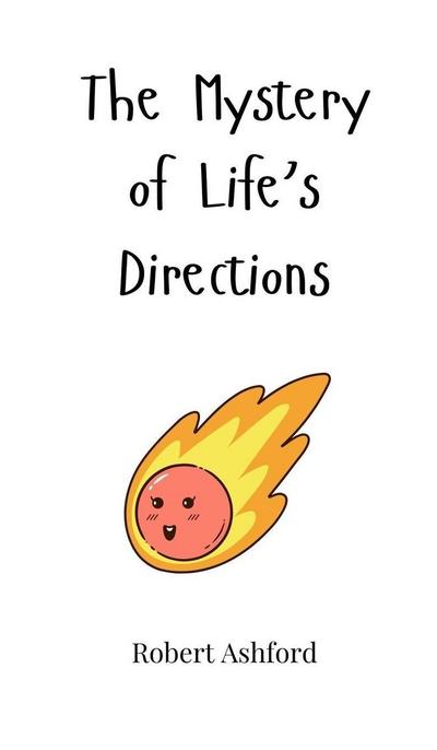 The Mystery of Life’s Directions