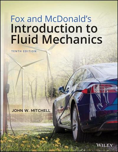 Fox and McDonald’s Introduction to Fluid Mechanics