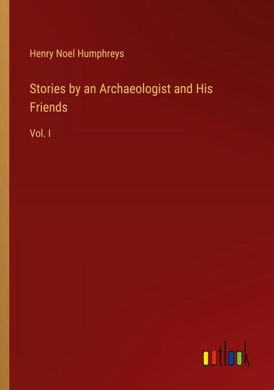 Stories by an Archaeologist and His Friends