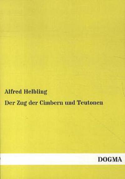 Der Zug der Cimbern und Teutonen