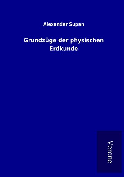 Grundzüge der physischen Erdkunde