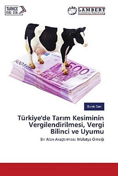 Türkiye’de Tar¿m Kesiminin Vergilendirilmesi, Vergi Bilinci ve Uyumu