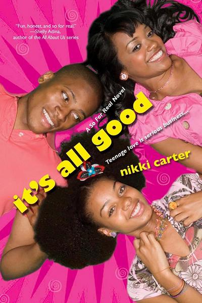 It’s All Good: A So For Real Novel