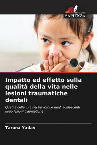 Impatto ed effetto sulla qualità della vita nelle lesioni traumatiche dentali