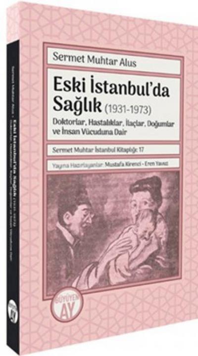 Eski Istanbulda Saglik 1931-1973