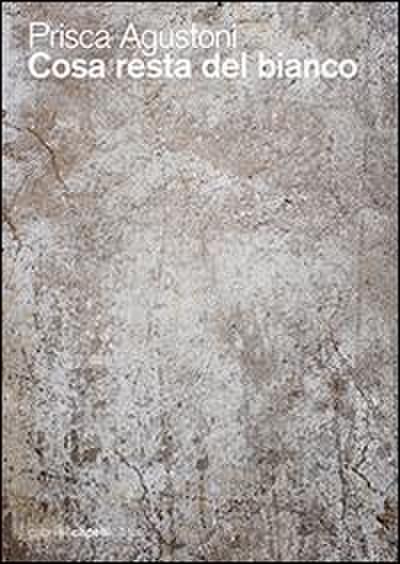 Agustoni, P: Cosa resta del bianco