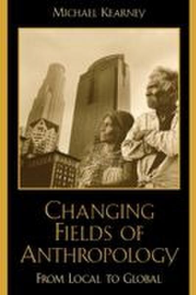 Changing Fields of Anthropology