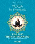Yoga for EveryBody - Ruhe und Tiefenentspannung