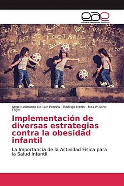 Implementación de diversas estrategias contra la obesidad infantil