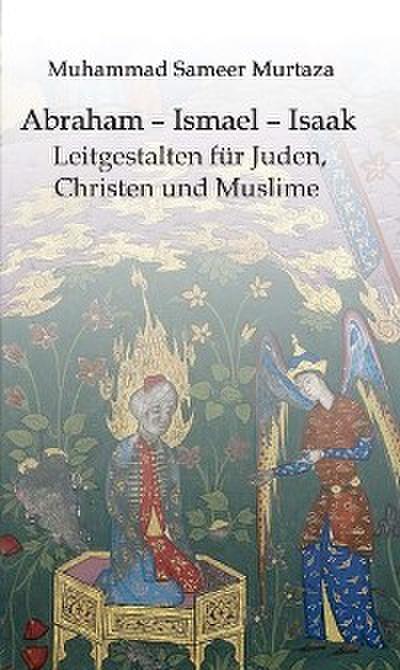 Abraham - Ismael - Isaak