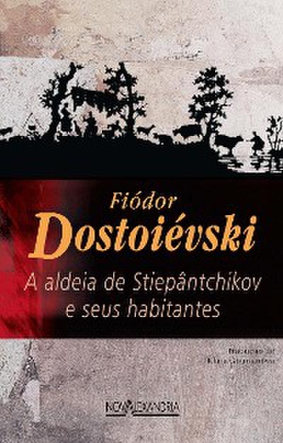 A aldeia de Stiepântchikov e seus habitantes