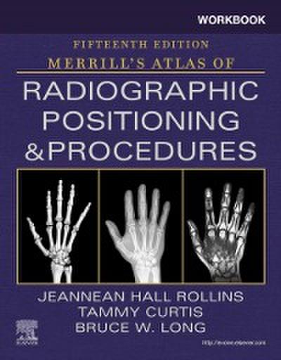 Workbook for Merrill’s Atlas of Radiographic Positioning and Procedures E-Book