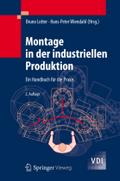 Montage in der industriellen Produktion: Ein Handbuch für die Praxis Bruno Lotter Editor