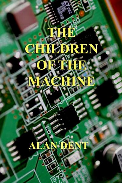 THE CHILDREN OF THE MACHINE
