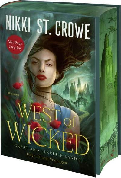 West of Wicked. Folge deinem Verlangen: Roman | Dark Romantasy von BookTok-Starautorin Nikki St. Crowe | Farbschnitt und Overlaypage in der Erstauflage (Great and Terrible Land, Band 1)