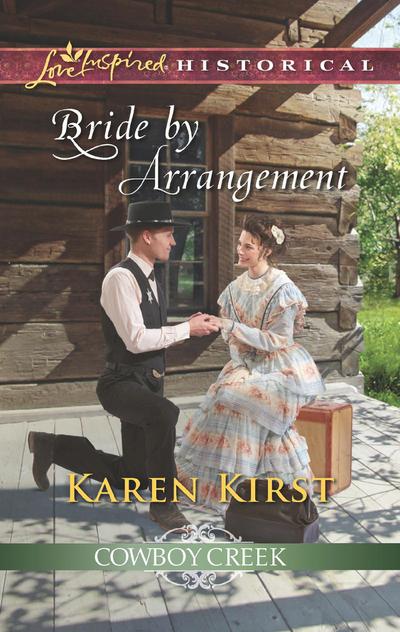 Bride By Arrangement (Mills & Boon Love Inspired Historical) (Cowboy Creek, Book 3)