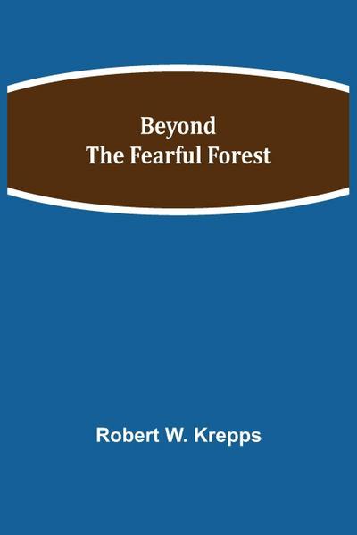 Beyond The Fearful Forest