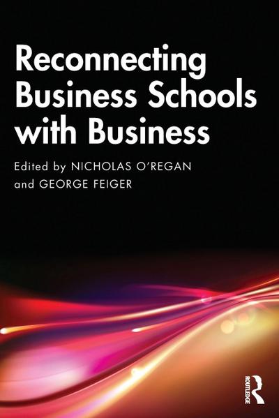 Reconnecting Business Schools with Business