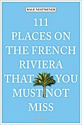 111 Places on the French Riviera that you must not