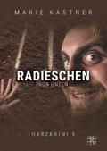 Radieschen von unten von Marie Kastner | Ebook