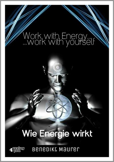 Work with Energy ...work with yourself