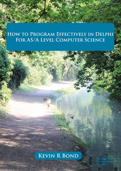 How to Program Effectively in Delphi for AS/A Level Computer Science