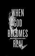 When God Becomes Real