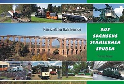 Auf Sachsens stählernen Spuren