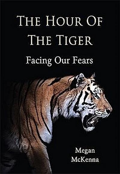 The Hour of the Tiger: Facing Our Fears