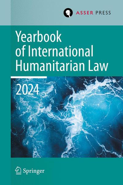 Yearbook of International Humanitarian Law, Volume 27, 2024