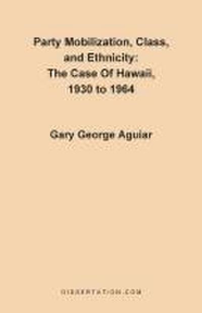 Party Mobilization, Class, and Ethnicity