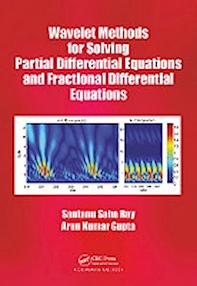 Wavelet Methods for Solving Partial Differential Equations and Fractional Differential Equations