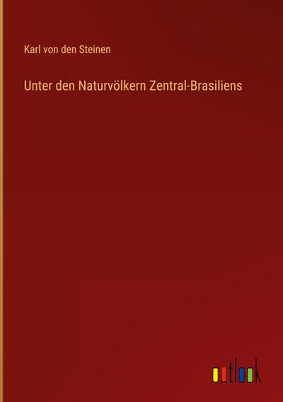 Unter den Naturvölkern Zentral-Brasiliens