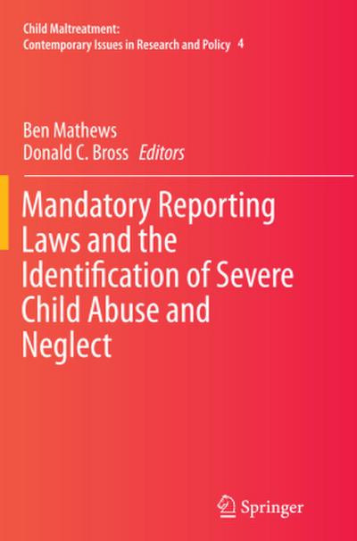 Mandatory Reporting Laws and the Identification of Severe Child Abuse and Neglect
