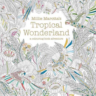 Millie Marotta’s Tropical Wonderland