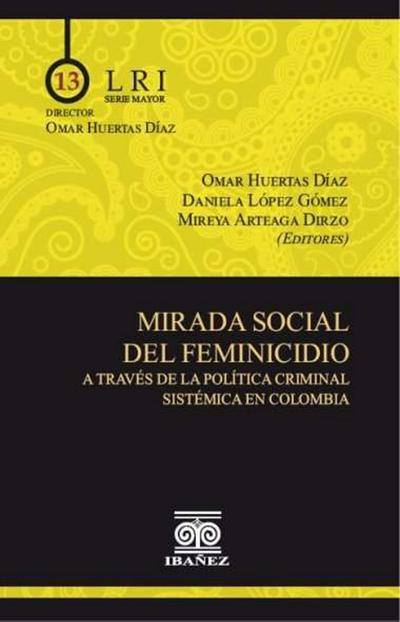 Mirada social del feminicidio a través de la política criminal sistémica en Colombia