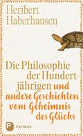 Die Philosophie der Hundertjährigen