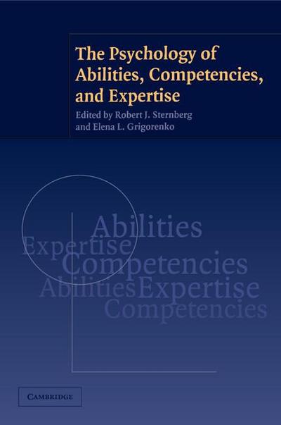 The Psychology of Abilities, Competencies, and Expertise