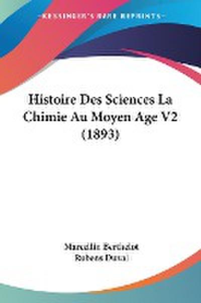 Histoire Des Sciences La Chimie Au Moyen Age V2 (1893) - Marcellin Berthelot